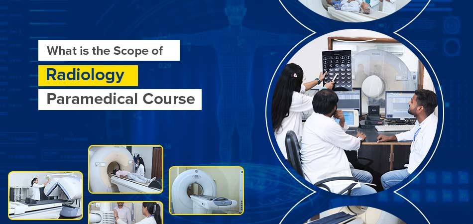  Scope of Radiology Course in Paramedical Discipline 