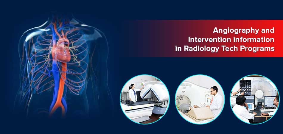  Angiography and Intervention Information in Radiology Tech Programs 