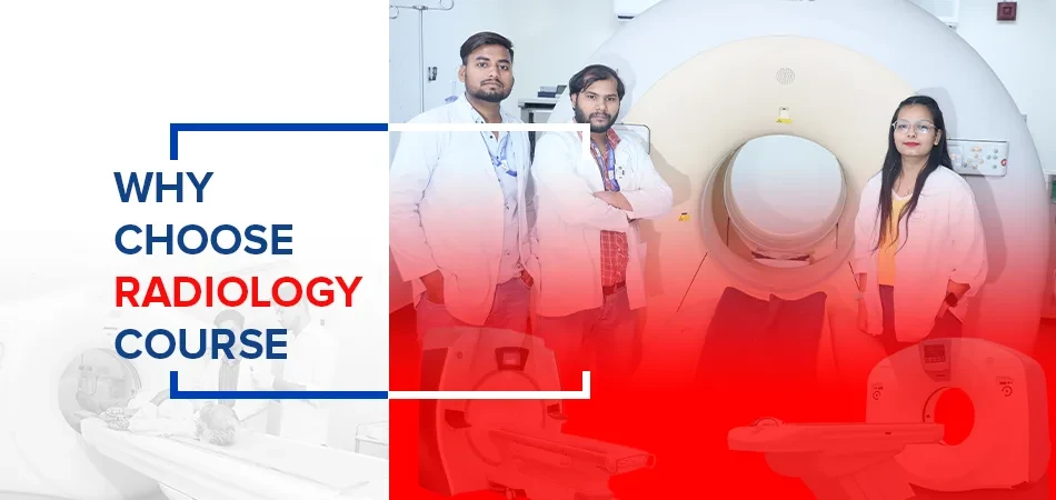  Why Choose Radiology Course? 