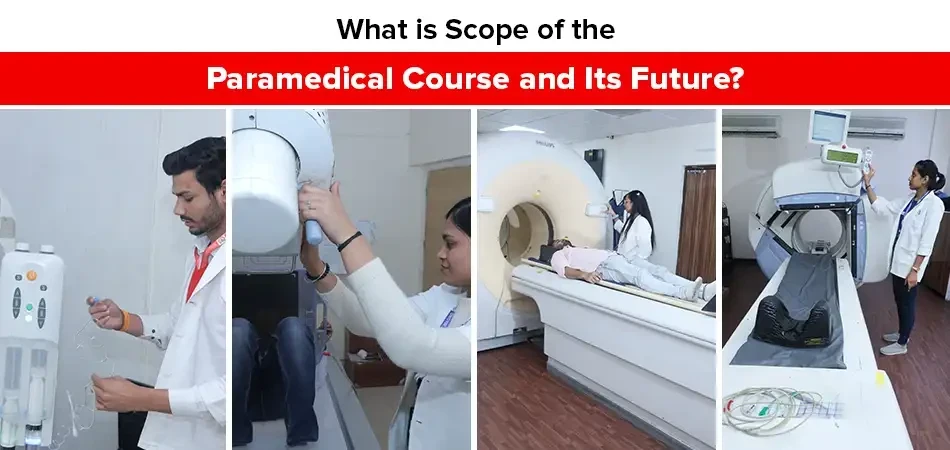  What Is Scope of the Paramedical Course and Its Future? 