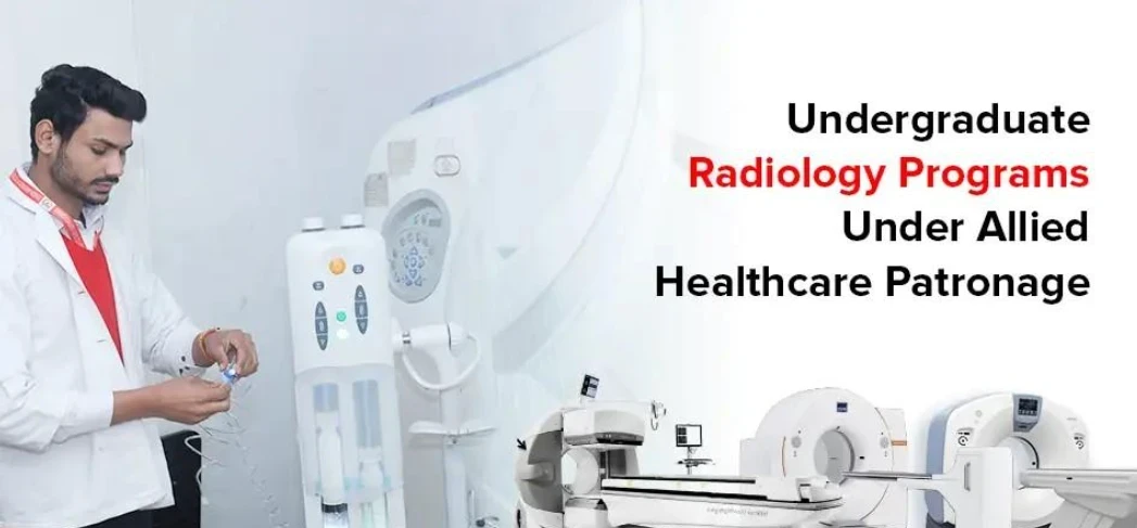  Undergraduate Radiology Programs Under Allied Healthcare Patronage 