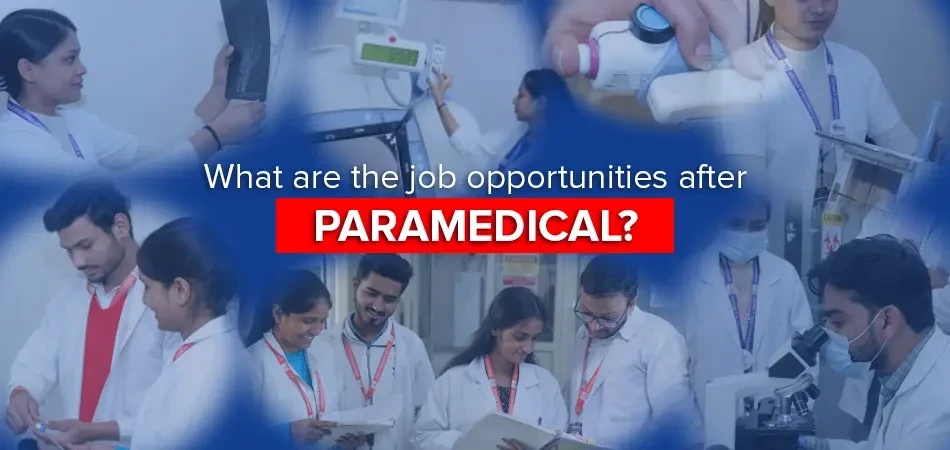  What Are the Job Opportunities After Paramedical? 