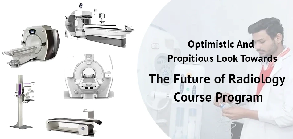  Optimistic and Propitious Look Towards the Future of Radiology Course Program 